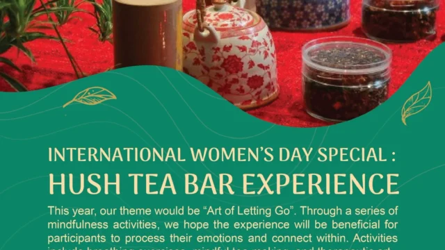 International Women’s Day Special – Hush Tea Bar Experience