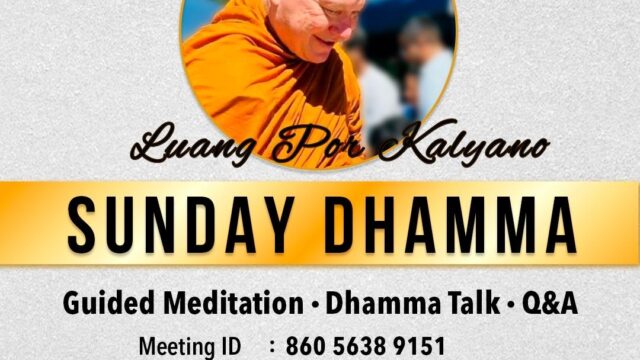 Sunday Dhamma with Luang Por Kalyano