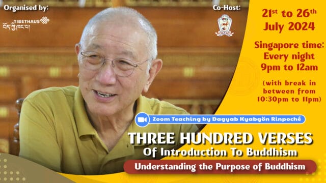Zoom Teaching by H.E. Dagyab Rinpoche: 300 Verses of Introduction to Buddhism《佛教简介三百颂》