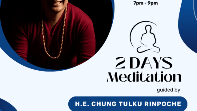 2 Days Meditation guided by H.E. Chung Tulku Rinpoche