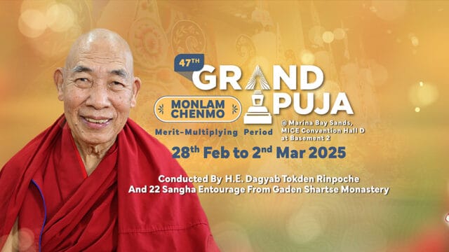 GSDPL 47th Grand Puja by H.E. Khensur Tokden Rinpoche & 22 Sangha Entourage