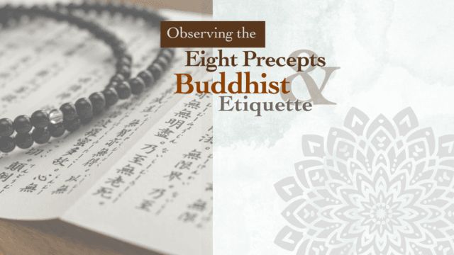 Observing the Eight Precepts & Buddhist Etiquette (Full-Day Retreat)