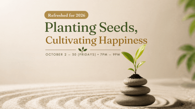 Planting Seeds, Cultivating Happiness